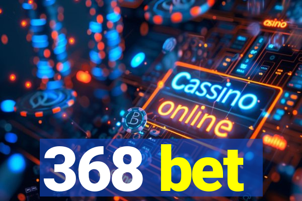 368 bet